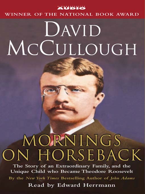 Title details for Mornings On Horseback by David McCullough - Wait list